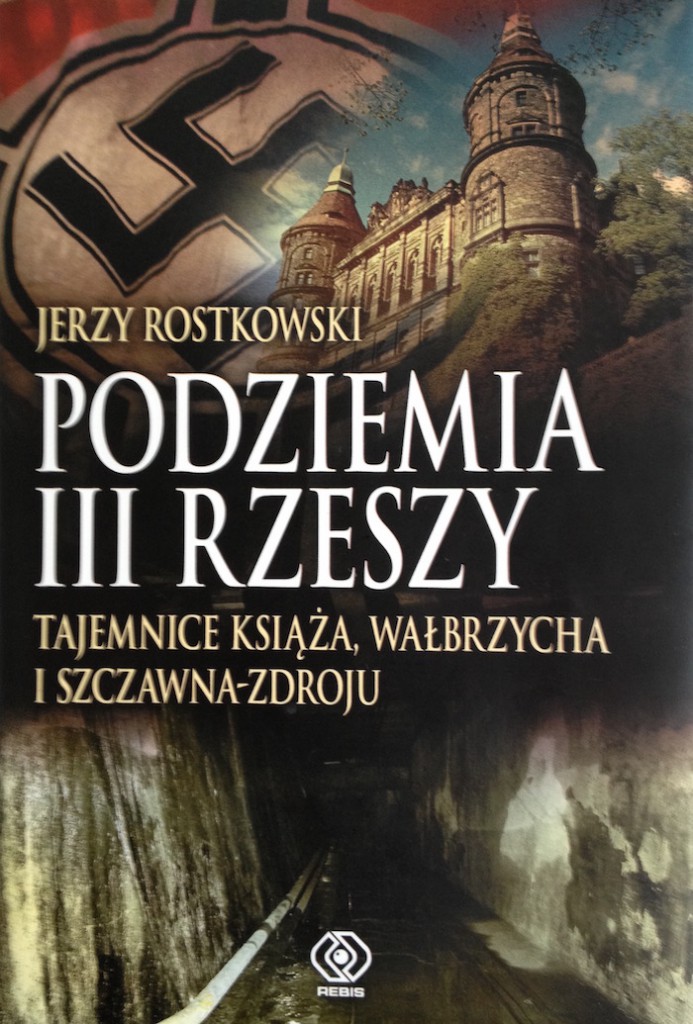 „Podziemia III Rzeszy” Jerzy Rostkowski